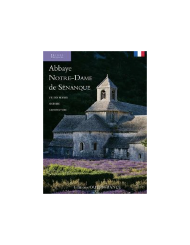 Abbaye Notre-Dame de Sénanque, histoire d'hier et d'aujourd'hui